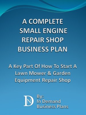 cover image of A Complete Small Engine Repair Shop Business Plan